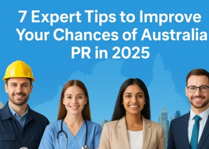 7 Tips to Improve Your Chances of Getting Australia PR in 2025